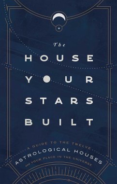 The House Your Stars Built - Stuart-Haas, Rachel