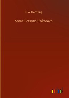 Some Persons Unknown - Hornung, E. W