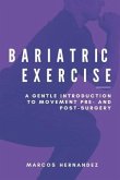 Bariatric Exercise: A Gentle Introduction To Movement Pre- And Post-Surgery