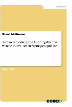 Stressverarbeitung von Führungskräften. Welche individuellen Strategien gibt es? - Schrittwieser, Michael