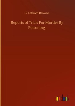 Reports of Trials For Murder By Poisoning