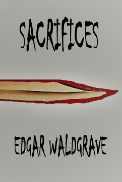 Sacrifices - The Witch Chronicles - Rise Of The Dark Witch High King - Book One - Waldgrave, Edgar
