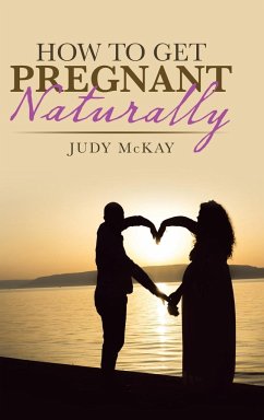 How to Get Pregnant Naturally - Mckay, Judy