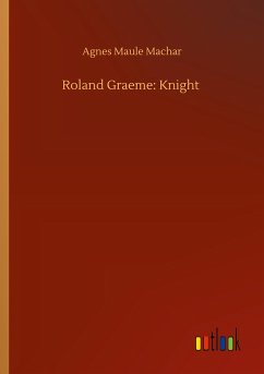 Roland Graeme: Knight - Machar, Agnes Maule