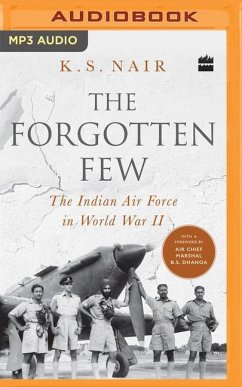 The Forgotten Few: The Indian Air Force in World War II - Nair, K. S.