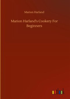 Marion Harland's Cookery For Beginners - Harland, Marion