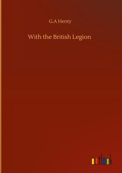 With the British Legion - Henty, G. A