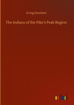The Indians of the Pike¿s Peak Region