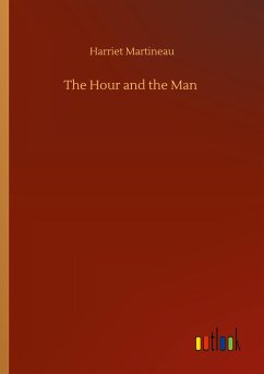 The Hour and the Man - Martineau, Harriet