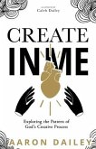 Create in Me: Exploring the Pattern of God's Creative Process