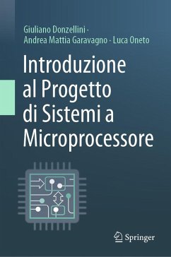 Introduzione al Progetto di Sistemi a Microprocessore (eBook, PDF) - Donzellini, Giuliano; Garavagno, Andrea Mattia; Oneto, Luca