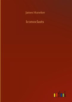 Iconoclasts - Huneker, James