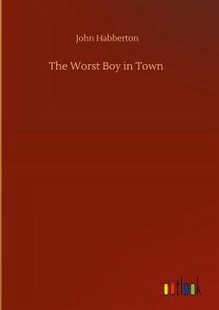 The Worst Boy in Town - Habberton, John