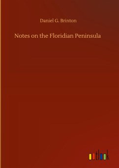 Notes on the Floridian Peninsula - Brinton, Daniel G.