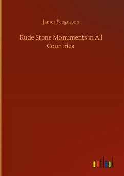 Rude Stone Monuments in All Countries - Fergusson, James