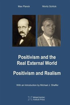 Positivism and the Real External World & Positivism and Realism - Schlick, Moritz