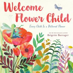Welcome Flower Child: The Magic of Your Birth Flower - Barranger, Brigette