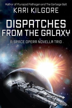 Dispatches from the Galaxy - Kilgore, Kari