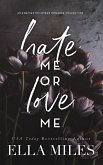 Hate Me or Love Me