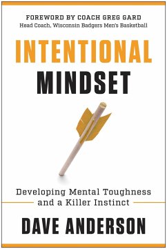 Intentional Mindset: Developing Mental Toughness and a Killer Instinct - Anderson, Dave