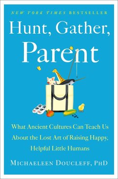 Hunt, Gather, Parent - Doucleff, Michaeleen