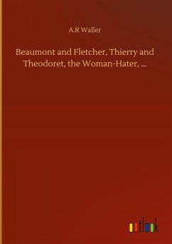 Beaumont and Fletcher, Thierry and Theodoret, the Woman-Hater, ¿