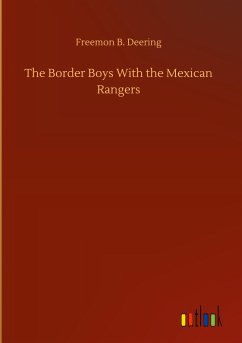 The Border Boys With the Mexican Rangers - Deering, Freemon B.