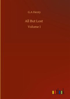 All But Lost - Henty, G. A