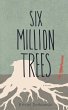 Six Million Trees - Bild 1