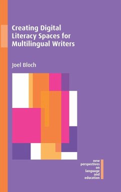 Creating Digital Literacy Spaces for Multilingual Writers - Bloch, Joel