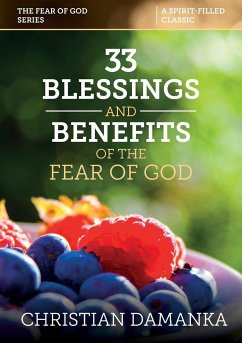 33 BLESSINGS & BENEFITS of THE FEAR of GOD (Experiencing the Supernatural in Fulfilling God's Purpose) - Damanka, Christian