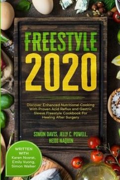 Free Style 2020: Discover Enhanced Nutritional Cooking With Proven Acid Reflux and Gastric Sleeve Free Style Cookbook For Healing After - Powell, Jelly C.; Heidi, Naquin