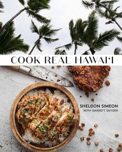 Cook Real Hawai'i: A Cookbook - Simeon, Sheldon; Synder, Garrett