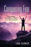 Conquering Fear Conquering Fear