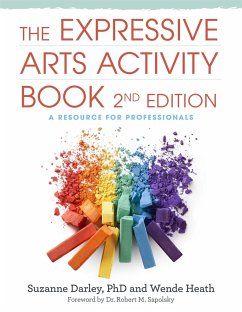 The Expressive Arts Activity Book, 2nd edition - Heath, Wende; Darley, Suzanne