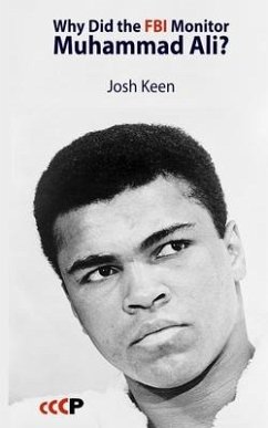 Why Did the FBI Monitor Muhammad Ali? - Keen, Josh