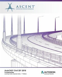 AutoCAD Civil 3D 2019: Fundamentals (Imperial Units): Autodesk Authorized Publisher - Ascent -. Center For Technical Knowledge