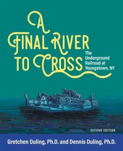 A Final River to Cross: The Underground Railroad at Youngstown, NY - Duling, Gretchen And Dennis