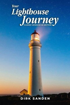 Your Lighthouse Journey: Guided Wisdom in Motion - Sanden, Dirk