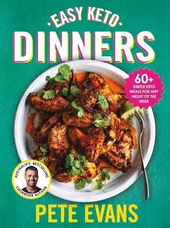 Easy Keto Dinners: 60+ Simple Keto Meals for Any Night of the Week - Evans, Pete