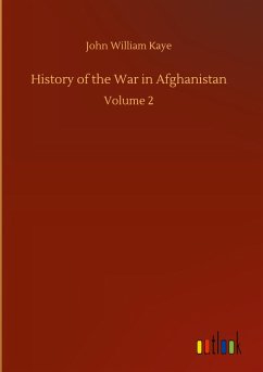 History of the War in Afghanistan - Kaye, John William