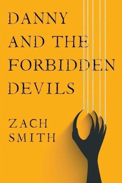 Danny And The Forbidden Devils - Smith, Zach
