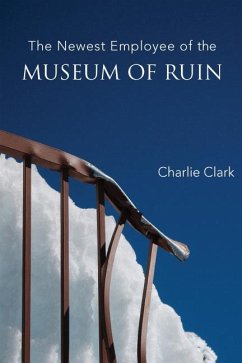 The Newest Employee of the Museum of Ruin - Clark, Charlie