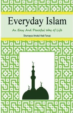 Everyday Islam: An Easy and Peaceful Way of Life - Faruqi, Shumaysa Amatul Hadi