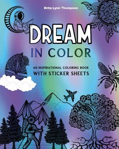 Dream in Color: A Coloring Book for Creative Minds (Featuring 40 Bonus Waterproof Stickers!) - Thompson, Brita Lynn