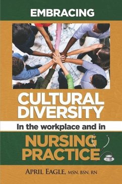 Embracing Cultural Diversity in the Workplace & in Nursing Practice - Eagle, April