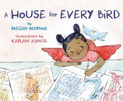 A House for Every Bird - Maynor, Megan; Juanita, Kaylani