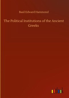 The Political Institutions of the Ancient Greeks - Hammond, Basil Edward