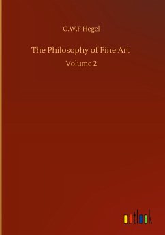 The Philosophy of Fine Art - Hegel, G. W. F