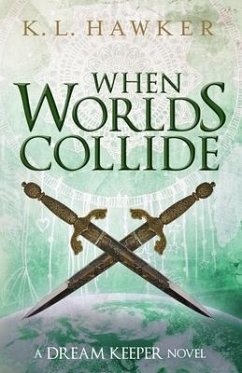 When Worlds Collide: A Young Adult Fantasy Adventure Romance Novel - Hawker, K. L.